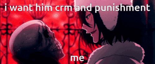 a picture of a skeleton with the words " i want him crm and punishment me "