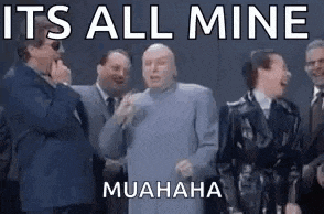 a group of men are standing next to each other and laughing while a man says `` it 's all mine '' .