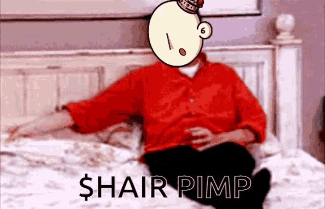 a man in a red shirt is sitting on a bed with the words $ hair pimp written on the bottom