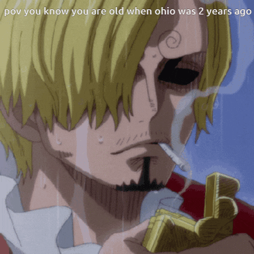 a cartoon of a man smoking a cigarette with the caption " you know you are old when ohio was 2 years ago "
