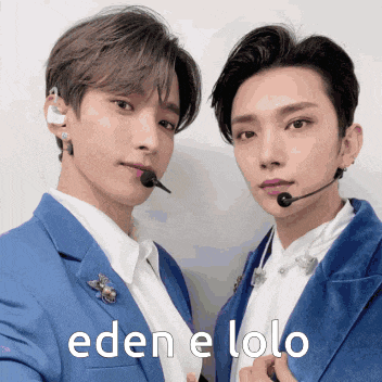 a couple of men standing next to each other with eden e lolo written on the bottom