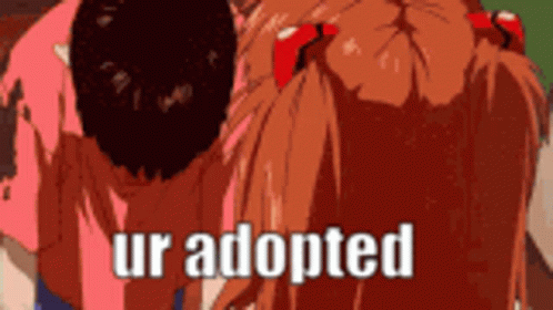Ur Adopted GIF - Ur Adopted GIFs