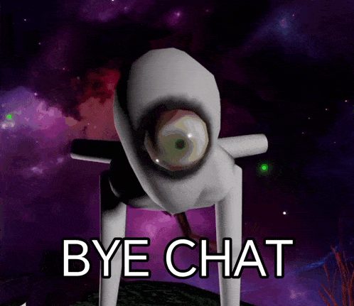 a cartoon character with a big eye and the words bye chat above it
