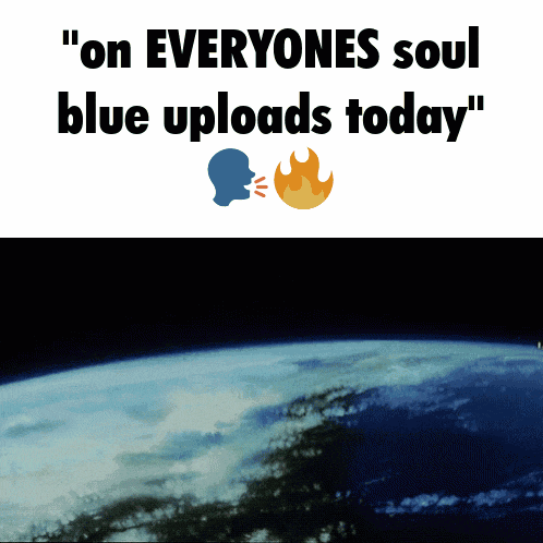 a sign that says " on everyone 's soul blue uploads today "