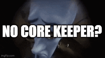 a picture of a man with the words no core keeper