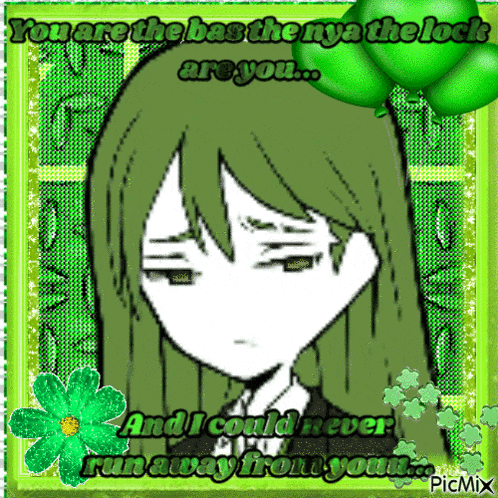 a picture of a girl with green hair and the words " you are the bas the nya the lock are you " on it