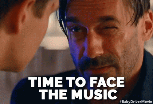 Time To Face The Music GIF