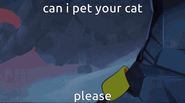 a cartoon character with the words " can i pet your cat please "