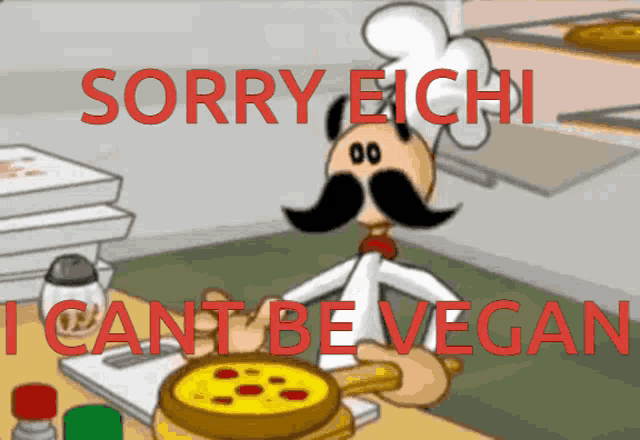 a cartoon chef says sorry eich i can t be vegan in red letters
