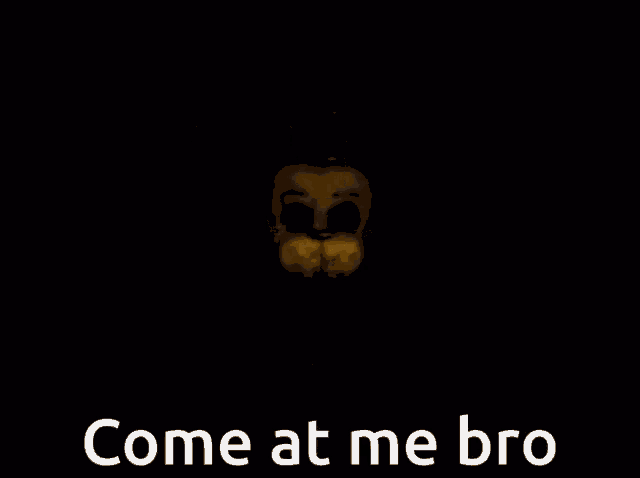 a picture of a teddy bear with the words come at me bro on the bottom