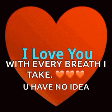 a red heart with the words `` i love you with every breath i take . u have no idea '' written on it .