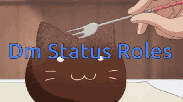 a person is holding a fork over a cat shaped cookie with the words dm status roles written below it