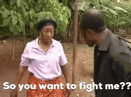 Nollywood So You Want To Fight Me GIF - Nollywood So You Want To Fight Me Argument GIFs