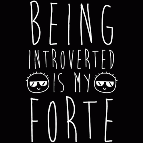 Introvert Being Introverted Is My Forte GIF - Introvert Being Introverted Is My Forte Introverted GIFs