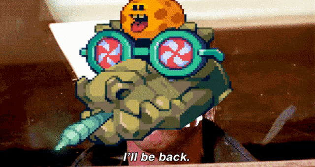 a pixel art character says i 'll be back while wearing goggles