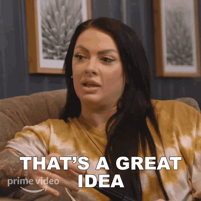 a woman sitting on a couch with the words that 's a great idea