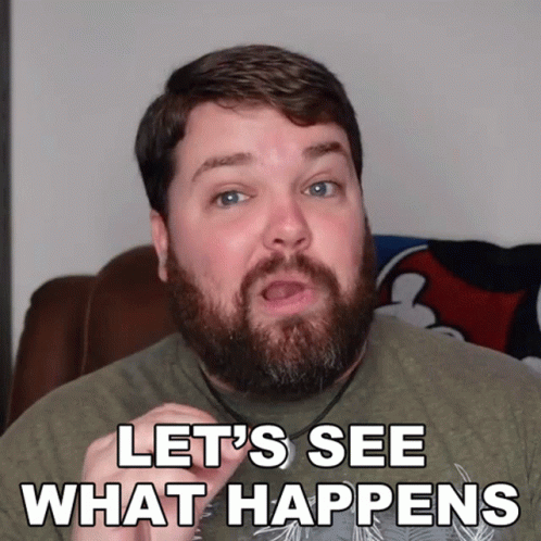 Lets See What Happens Brian Hull GIF - Lets See What Happens Brian Hull Lets See Whats Going To Happen GIFs