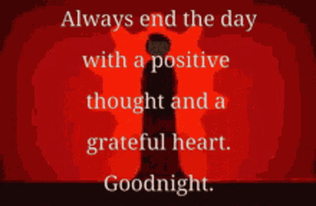 a poster that says always end the day with a positive thought and a grateful heart