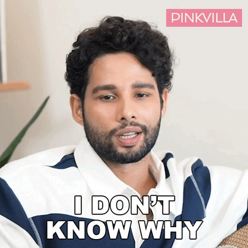 I Don'T Know Why Siddhant Chaturvedi GIF - I Don'T Know Why Siddhant Chaturvedi Pinkvilla GIFs
