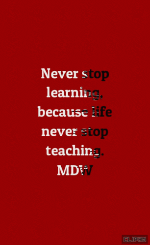Never Stop Learning Life Never Stop Teaching GIF - Never Stop Learning Life Never Stop Teaching Animated Text GIFs