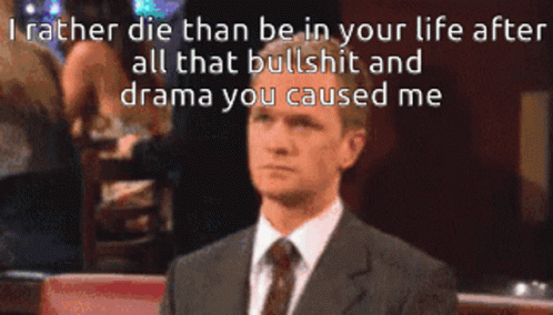 I Rather Die Your Life After GIF - I Rather Die Your Life After All That Bullshit And Drama GIFs