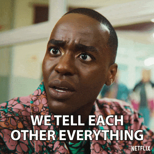 a man with a surprised look on his face says we tell each other everything on netflix