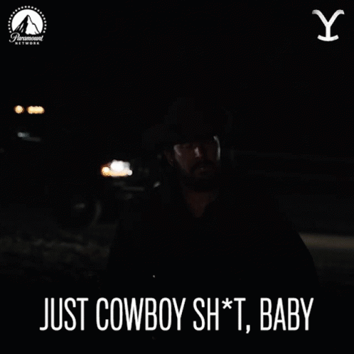 Just Cowboy Shit Baby Rip Wheeler GIF - Just Cowboy Shit Baby Rip Wheeler Cole Hauser GIFs