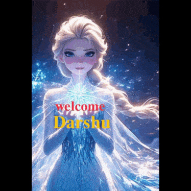 a picture of elsa from frozen with the words welcome darshu