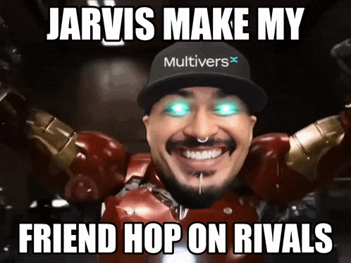 a picture of a man in a multiverse hat with the caption " jarvis make my friend hop on rivals "