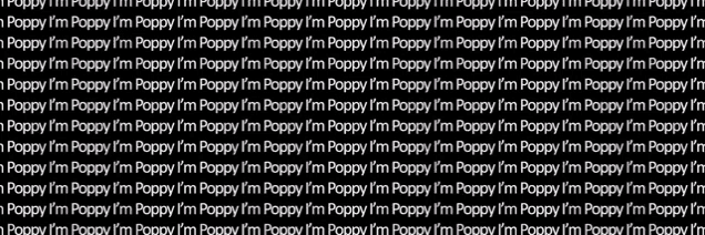 a bunch of text that says i 'm poppy i 'm poppy i 'm poppy