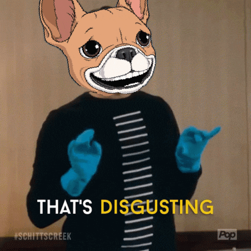 a cartoon of a dog with the words that 's disgusting on it