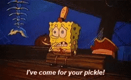 Spongebob Pickle GIF - Spongebob Pickle Ive Come For Your Pickle GIFs