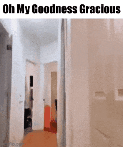 a hallway with the words oh my goodness gracious written on it