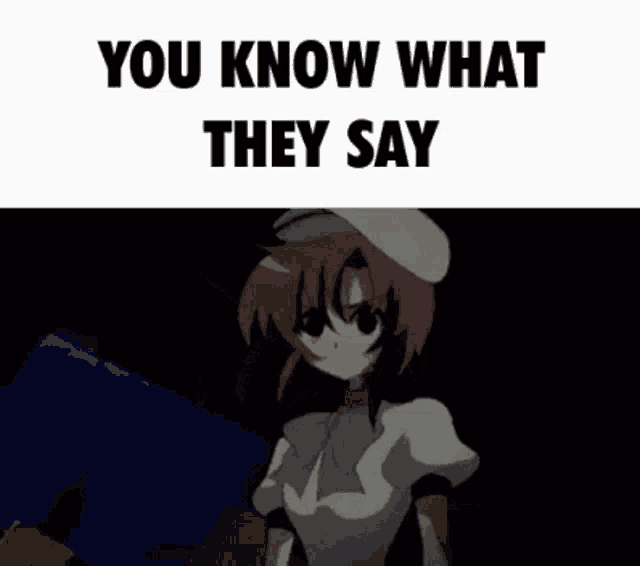 a picture of a girl with a hat and the words `` you know what they say '' written on it .