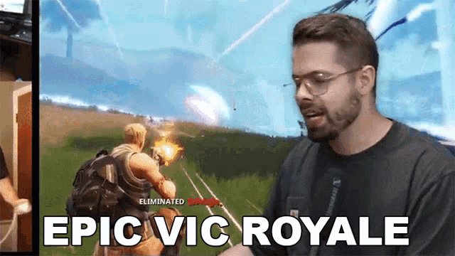 a man playing a video game with the words epic vic royale