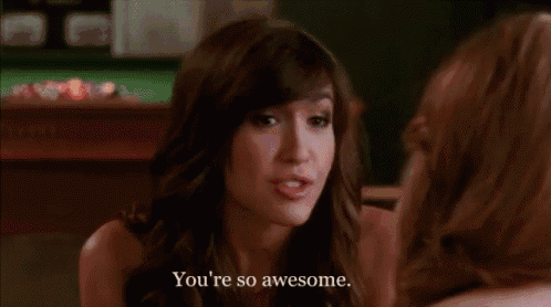 a woman says " you 're so awesome " while looking at another woman