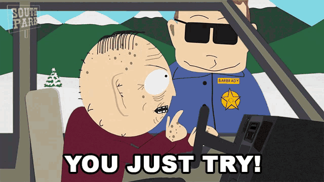 a cartoon of a man driving a car with the words " you just try " below him