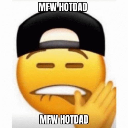 Hot Dad Mfw Hotdad GIF - Hot Dad Mfw Hotdad Mfw GIFs