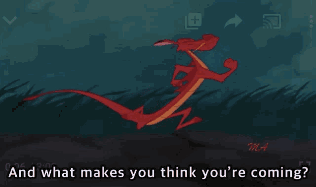a cartoon of a dragon with the words " and what makes you think you 're coming "