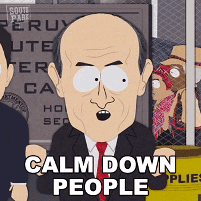 a south park character says calm down people in front of a sign