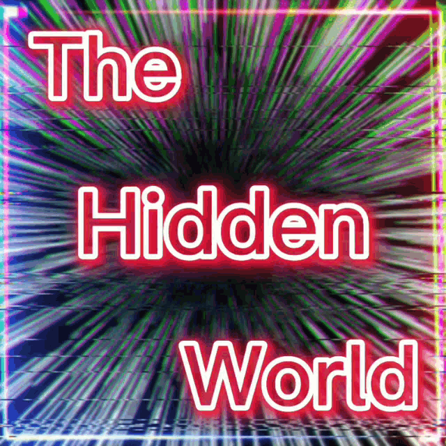 a neon sign that says " the hidden world " on it