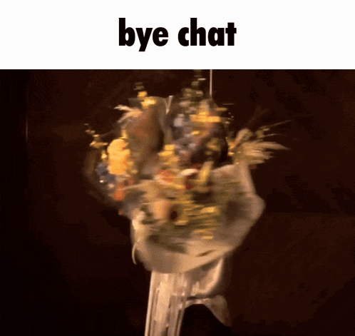 a bouquet of flowers with the words bye chat written above it