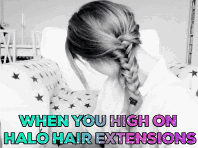 a black and white photo of a woman with a braid and the words when you high on halo hair extensions