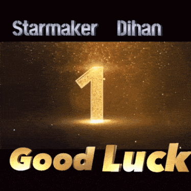 a gold number one with the words starmaker dihan good luck below it