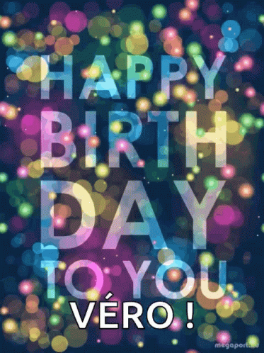 Happy Birthday Greetings GIF - Happy Birthday Greetings Happy Birthday Vero GIFs