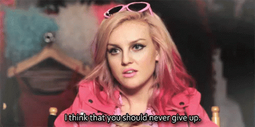 I Think That You Should Never Give Up GIF - Perrie Edwards Never Give Up Think GIFs
