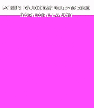 a purple silhouette of a person with the words `` when i successfully make someone laugh ''