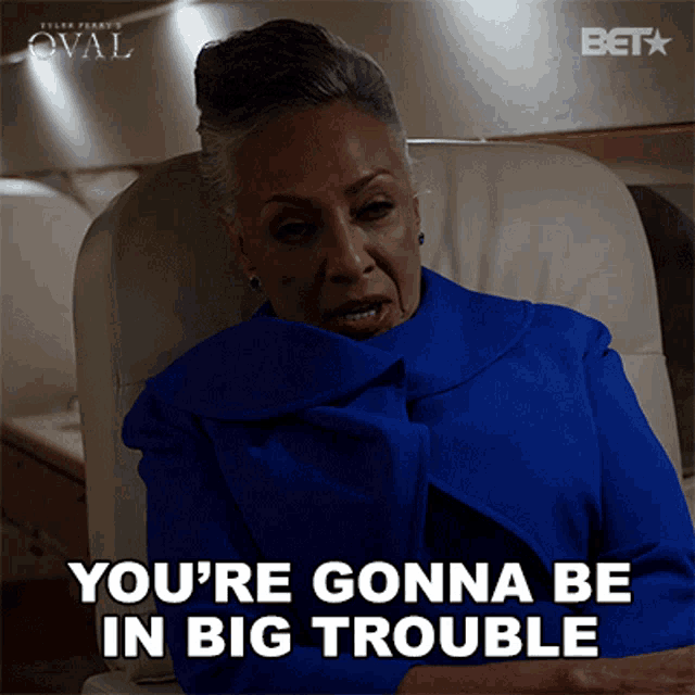 Youre Gonna Be In Big Trouble Maude GIF - Youre Gonna Be In Big Trouble Maude The Oval GIFs