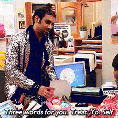 Three Words. Treat. Yo. Self. - Parks And Recreation GIF - Treat Yo Self Treat Yourself Aziz Ansari GIFs
