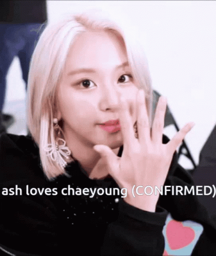 Ash Loves Chaeyoung Chai Is Young GIF - Ash Loves Chaeyoung Chai Is Young Chaeng GIFs